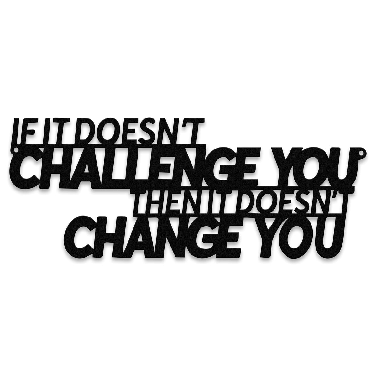 Xedatric If It Doesn't Challenge You Then It Doesn't Change You Metal Wall Art–Motivational Wall Decor for Home Gym,Office,or Fitness Spaces